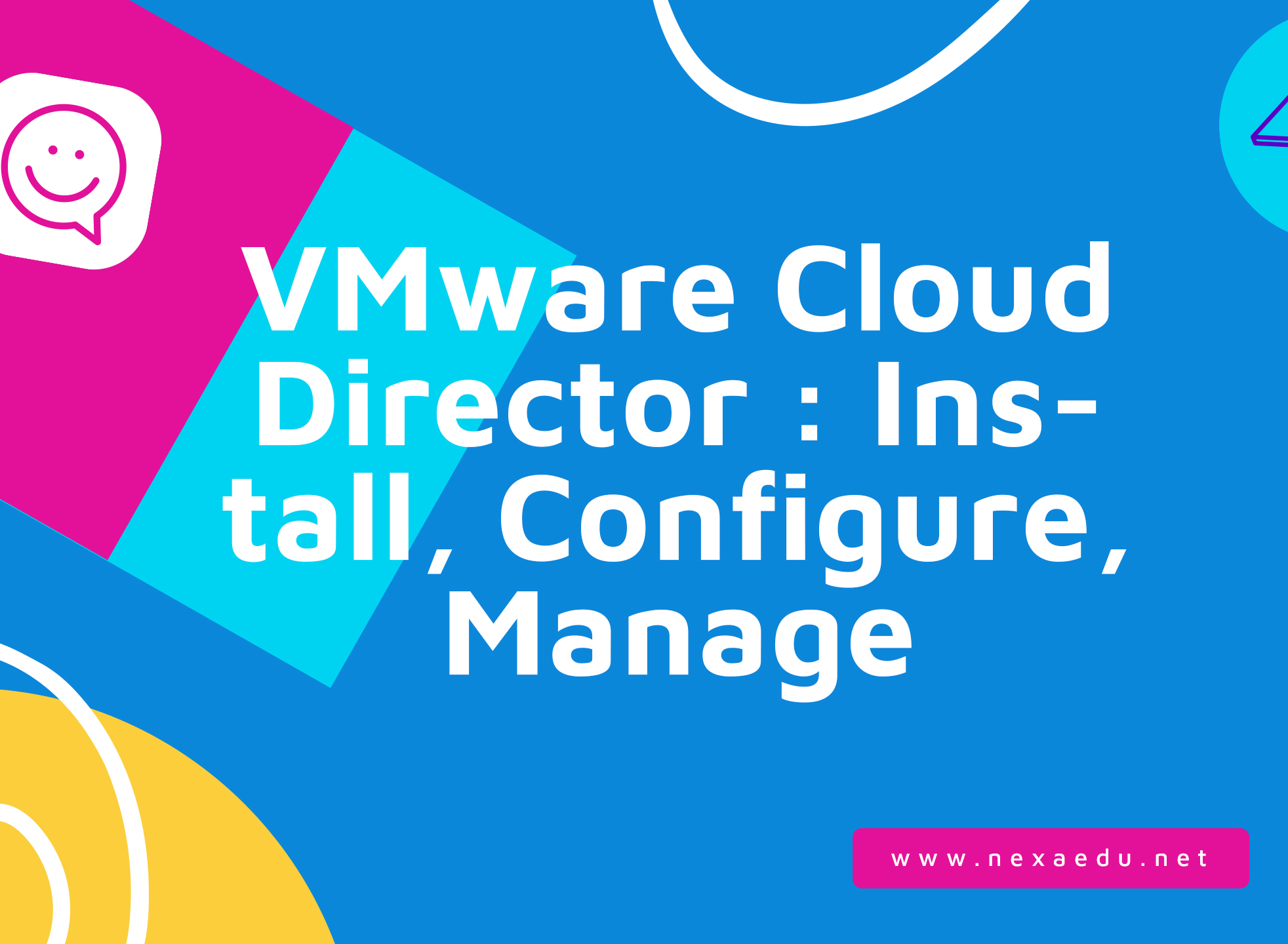 VMware Cloud Director : Install, Configure, Manage